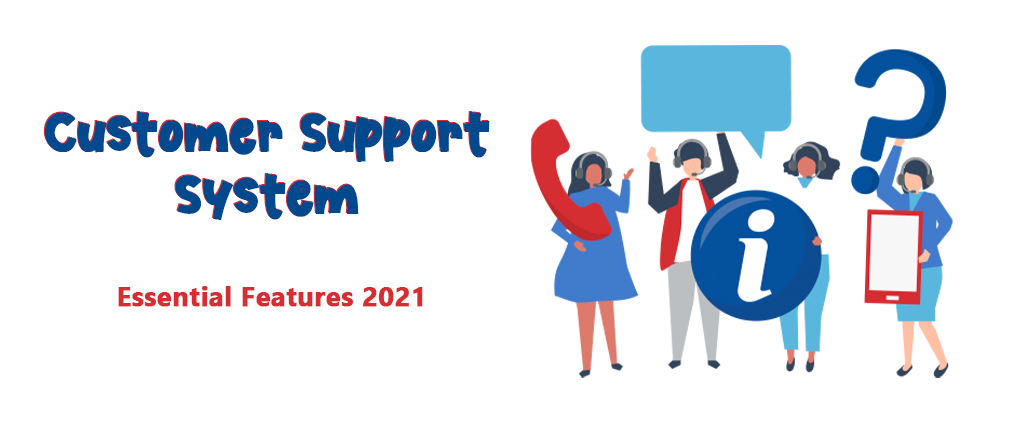 Essential Customer Service Support System Feature 2021 | EXO Helpdesk