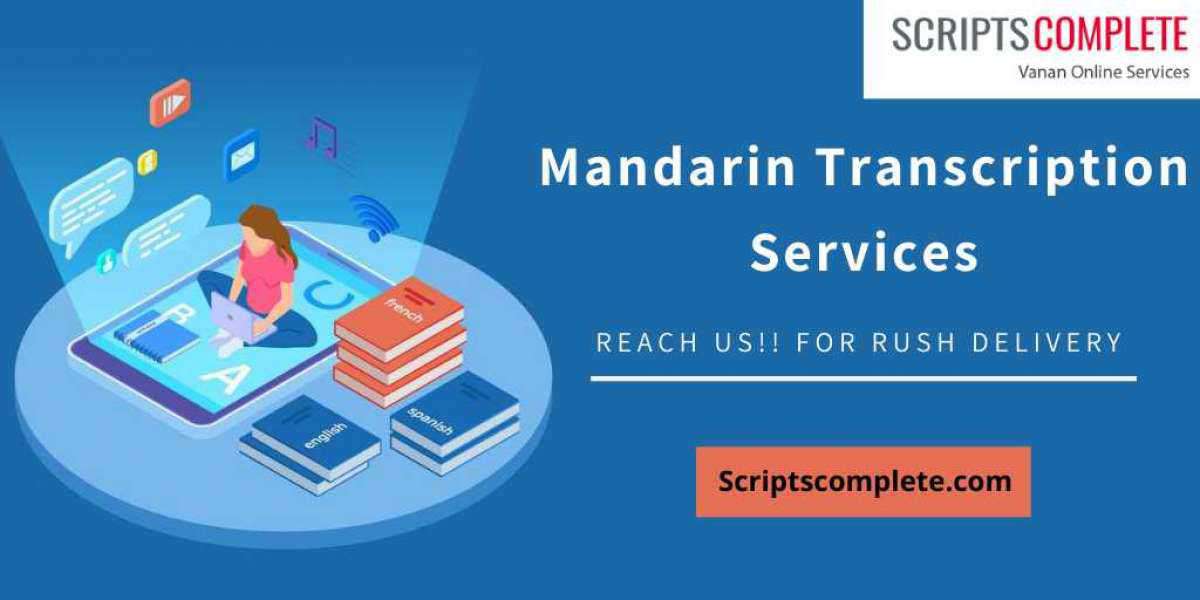 Get Mandarin Transcription Services With Professional Transcriptionist