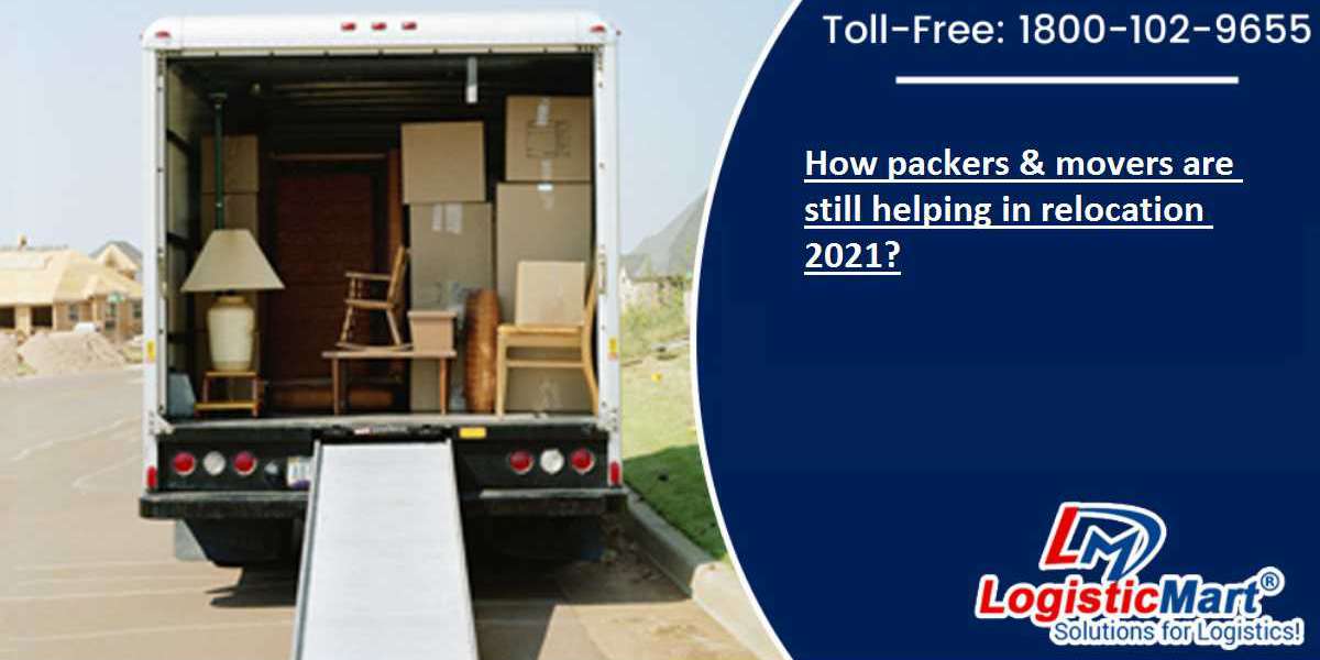 How packers & movers are still helping in relocation 2021?