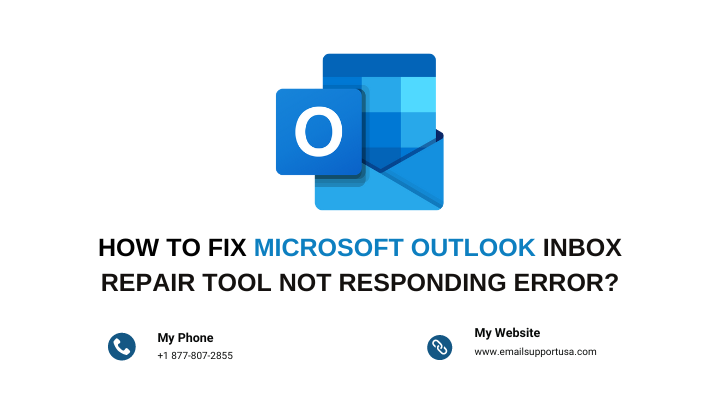 How to Fix Microsoft Outlook Inbox Repair Tool Not Responding Error? - Email Support USA