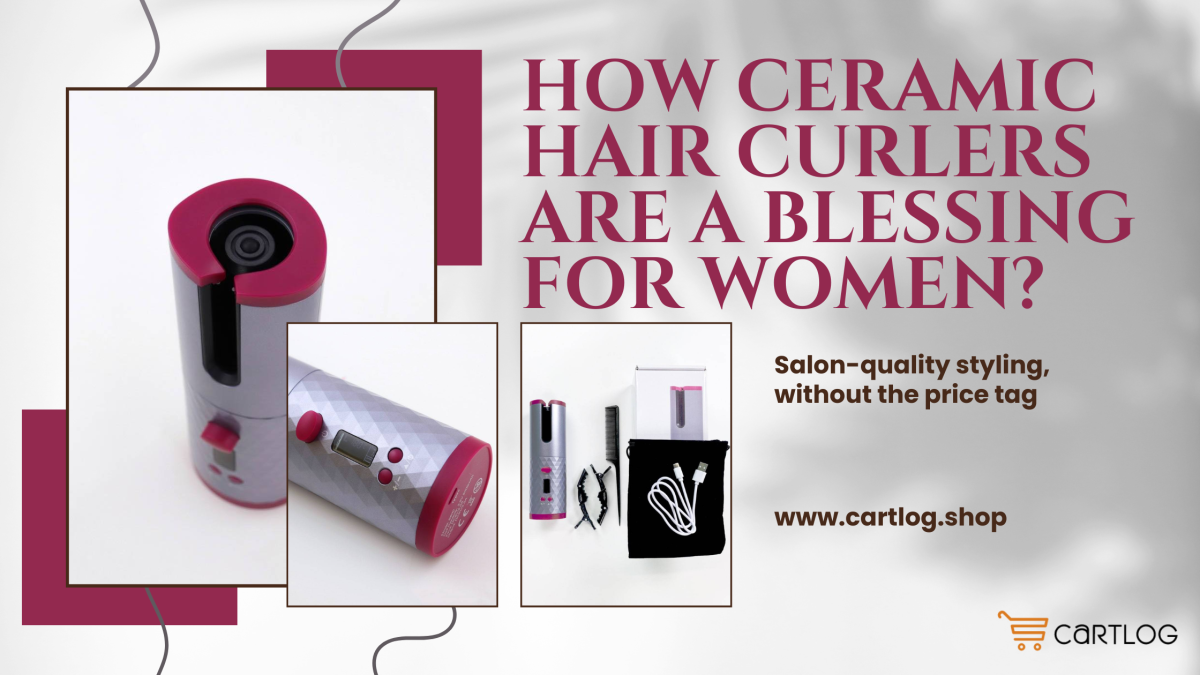 How Ceramic Hair Curlers Are A Blessing For Women? – Cartlog