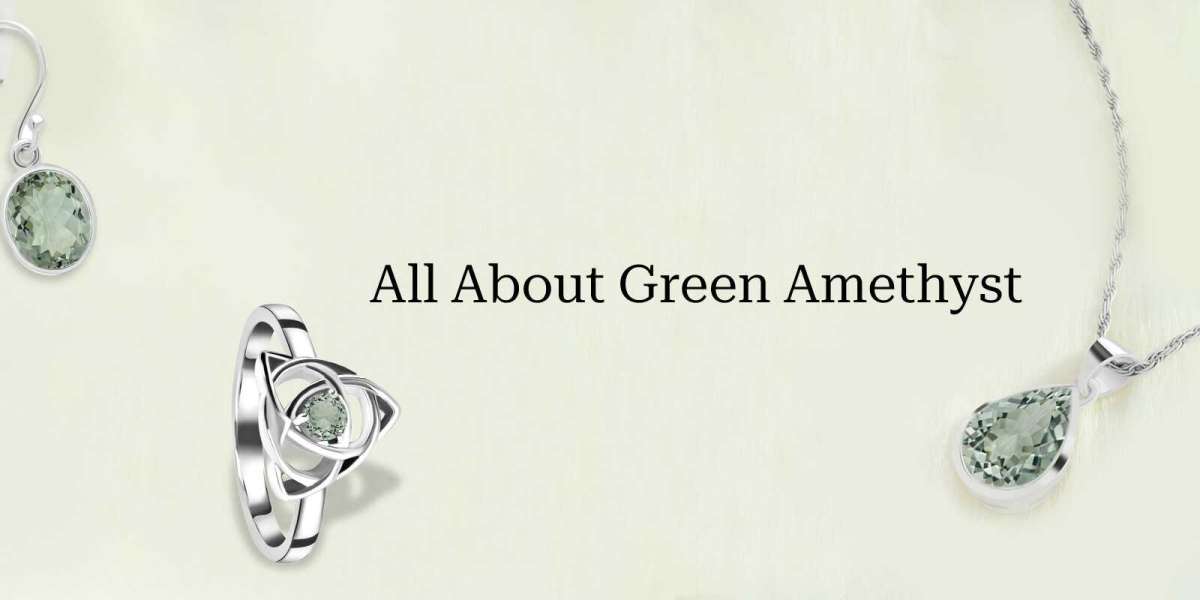 Green Amethyst: Physical, Emotional and Metaphysical Benefits