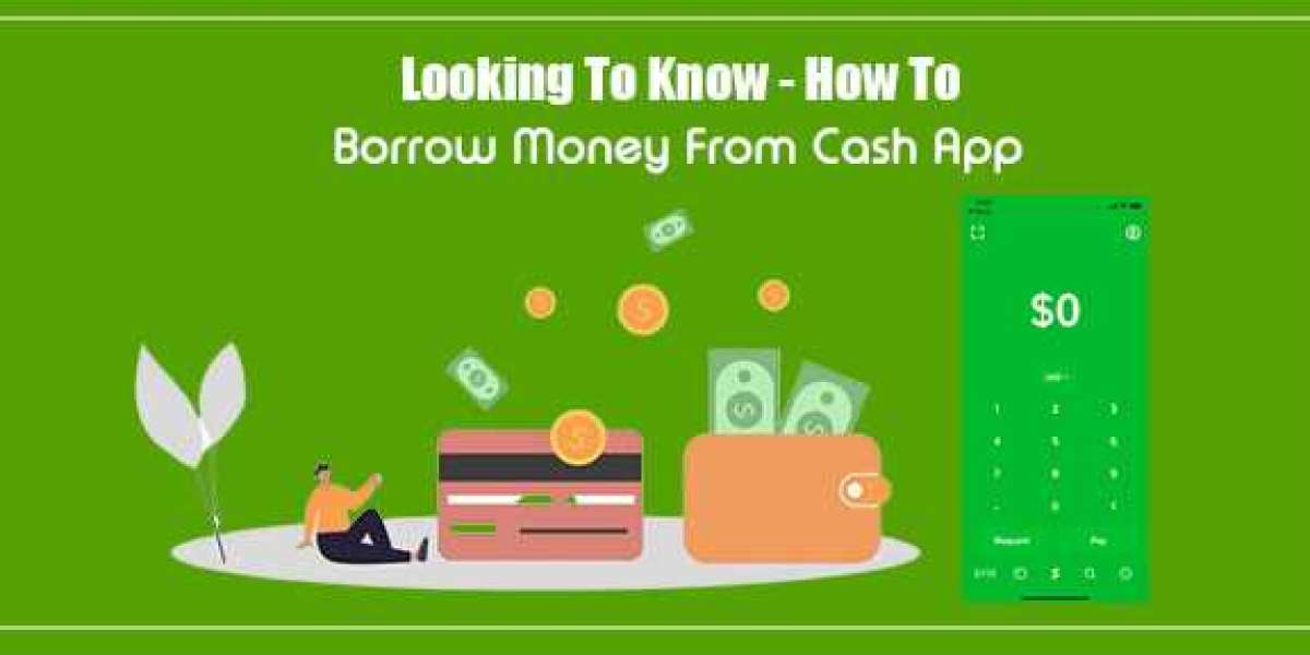 Looking To Know  How To Borrow Money From Cash App