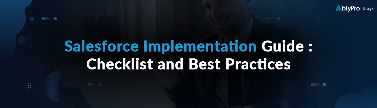 Salesforce Implementation Guide: Checklist and Best Practices in 2023