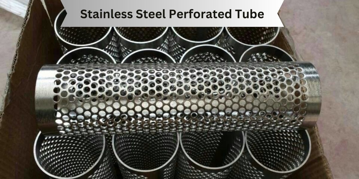 Discovering the Benefits of Using Stainless Steel Perforated Tube