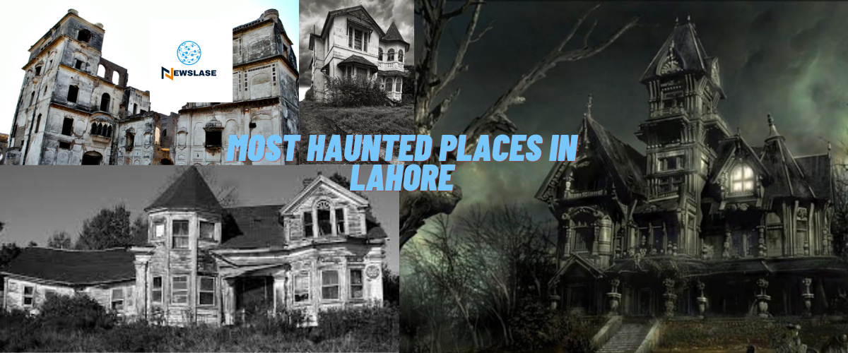 Most haunted places in Lahore - Newslase