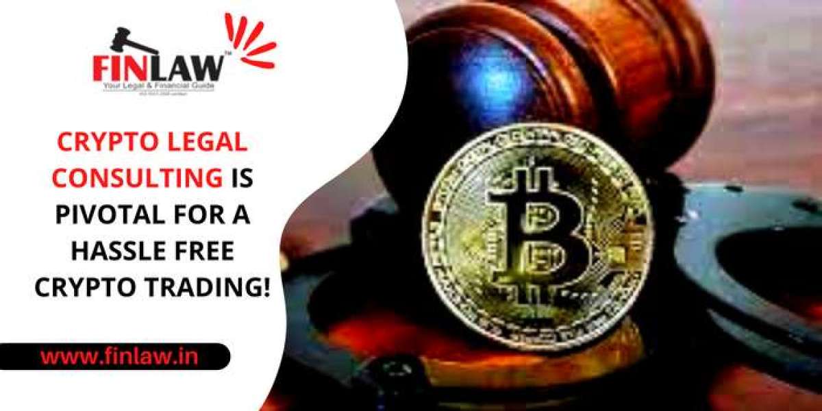 Crypto Legal Consulting is Pivotal for a Hassle Free Crypto Trading!