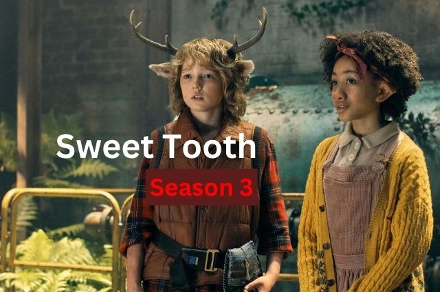 Sweet Tooth Season 3 Release Date: Final Season