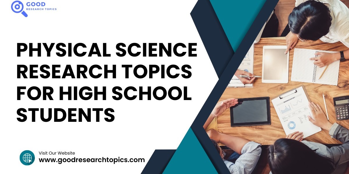 Unleashing Potential: The Significance of Physical Science Research in High School STEM Education