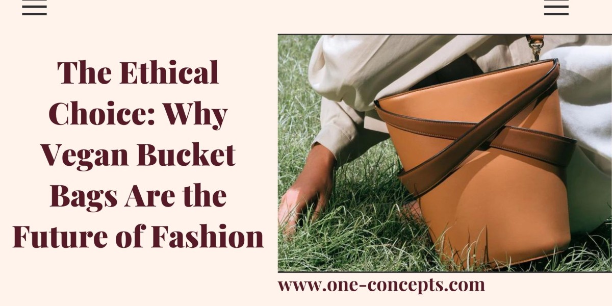 The Ethical Choice: Why Vegan Bucket Bags Are the Future of Fashion