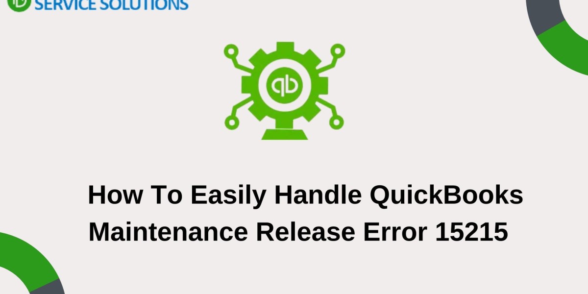 How To Easily Handle QuickBooks Maintenance Release Error 15215