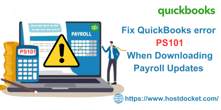 Fix QuickBooks error PS101 - When Downloading Payroll Updates 