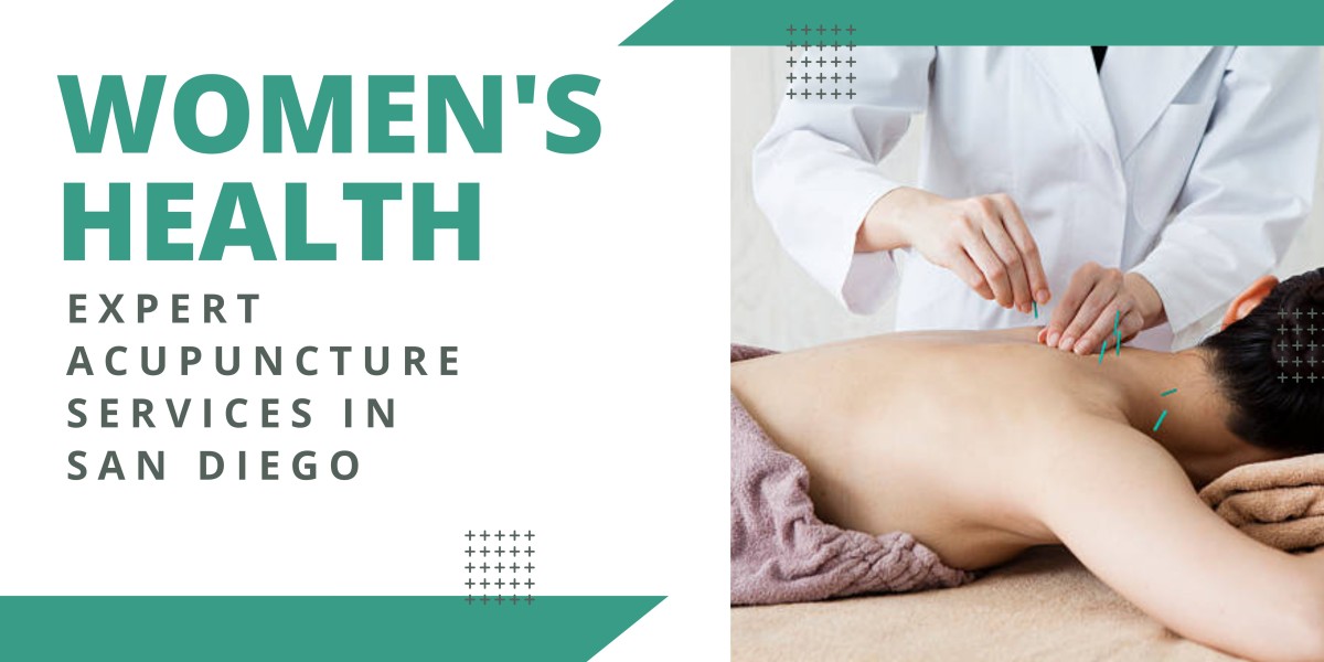 Expert Acupuncture Services in San Diego for Women's Health