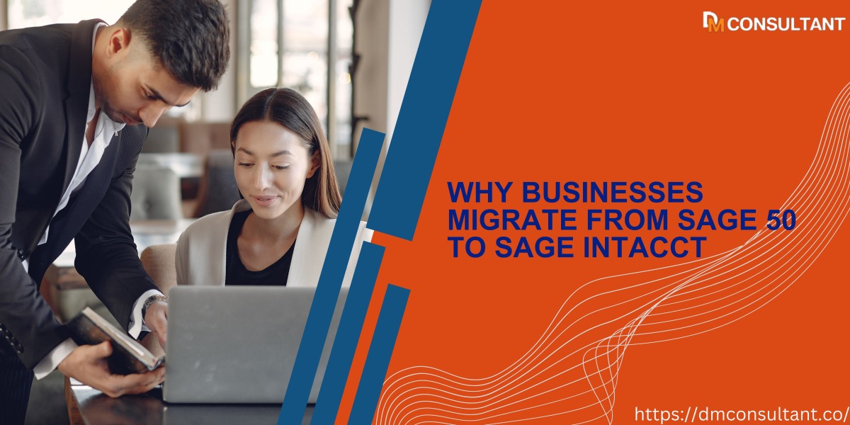 Why Businesses Migrate from Sage 50 to Sage Intacct