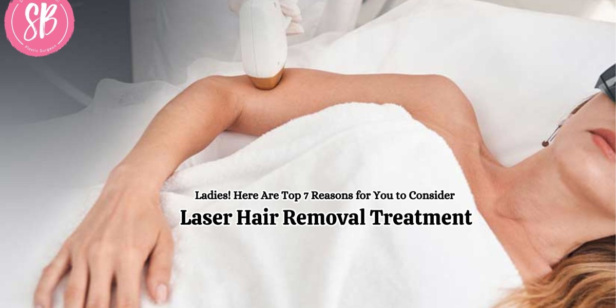 Ladies! Here Are Top 7 Reasons for You to Consider Laser Hair Removal Treatment