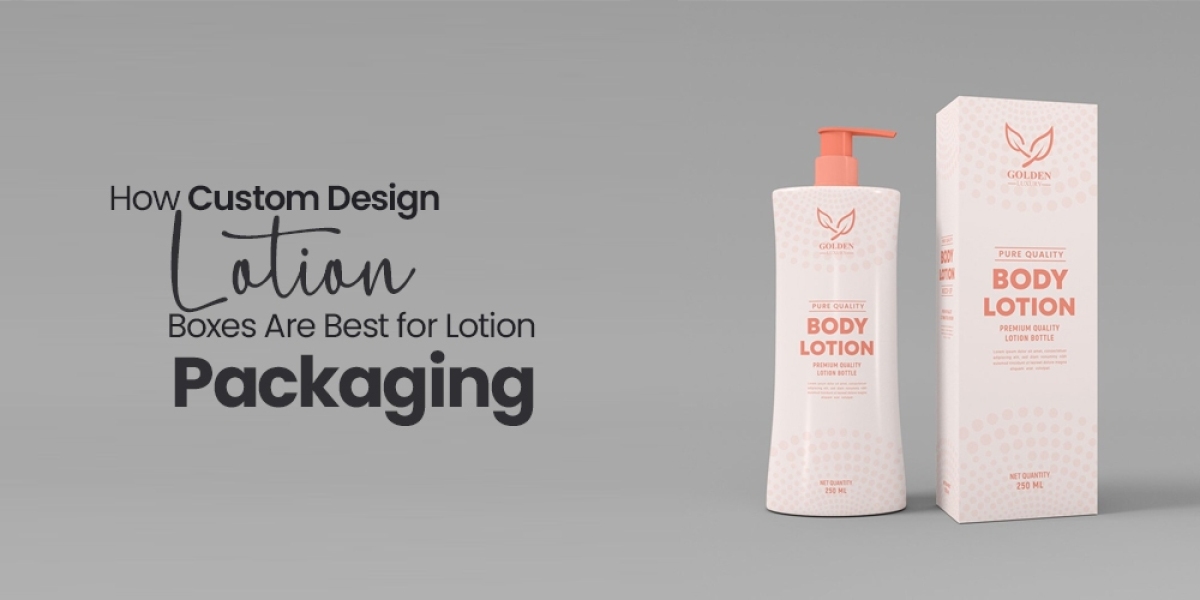 How Custom Printed Lotion Boxes Are Best for Lotion Packaging