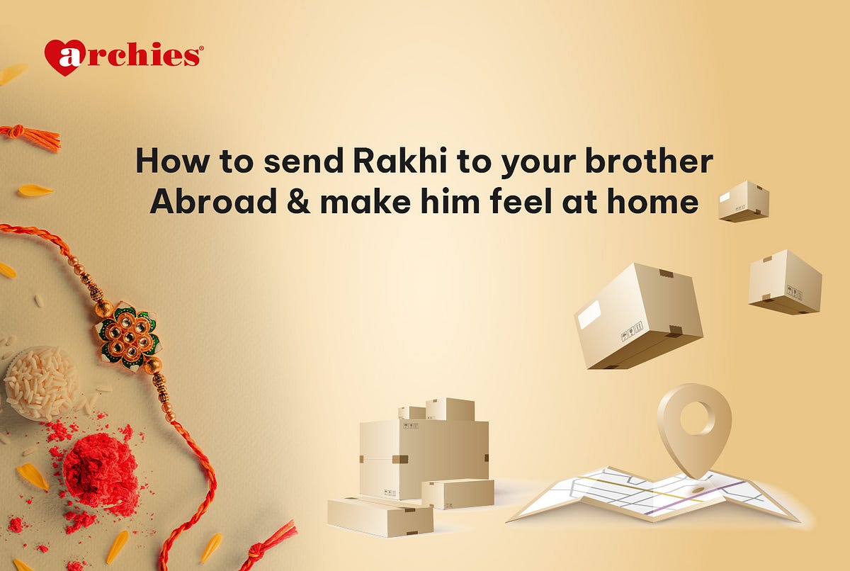 How to Send Rakhi to Your Brother Abroad and Make Him Feel at Home | by Ajaykapur | Apr, 2025 | Medium